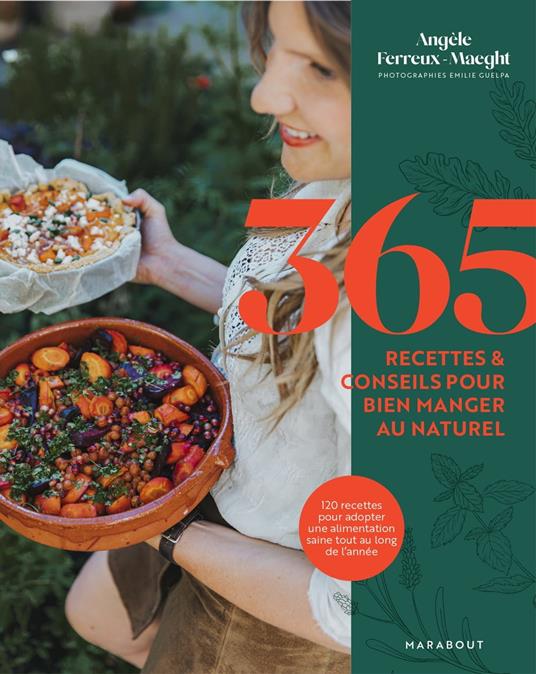 365 recettes & conseils pour bien manger au naturel