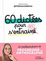 60 dictées pour s'entraîner