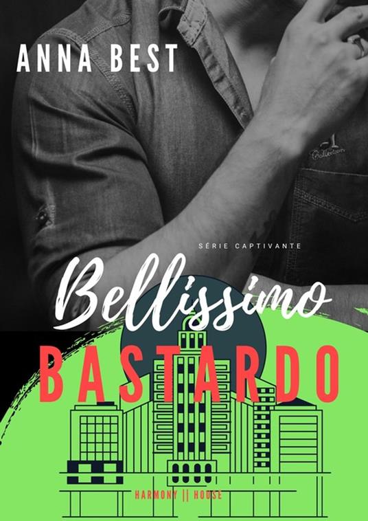 Bellissimo bastardo - Anna Best - ebook