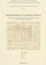 Monasteres Et Espace Social: Topographie, Circulation Et Hierarchie Dans Les Ensembles Monastiques de Loccident Medieval