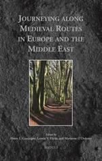 Journeying Along Medieval Routes in Europe and the Middle East