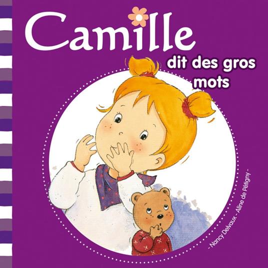 Camille dit des gros mots T9 - Aline de PÉTIGNY,Nancy Delvaux - ebook