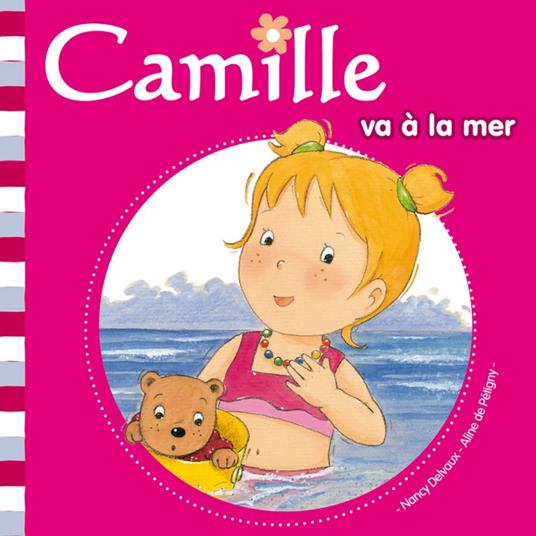 Camille va à la mer T16 - Aline de PÉTIGNY,Nancy Delvaux - ebook