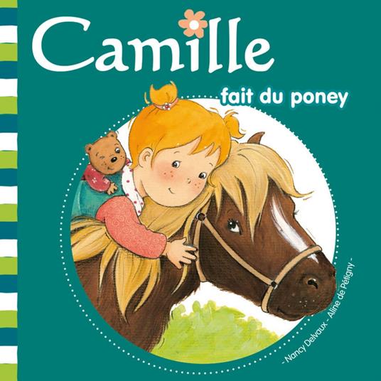 Camille fait du poney T18 - Aline de PÉTIGNY,Nancy Delvaux - ebook
