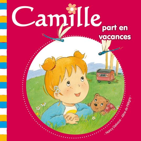 Camile part en vacances T24 - Aline de PÉTIGNY,Nancy Delvaux - ebook