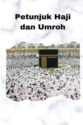 Petunjuk Haji dan Umroh - Thalal Bin Ahmad Ahmad Al Aqil - cover