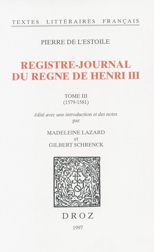 Registre-journal du règne de Henri III. Tome III, 1579-1581