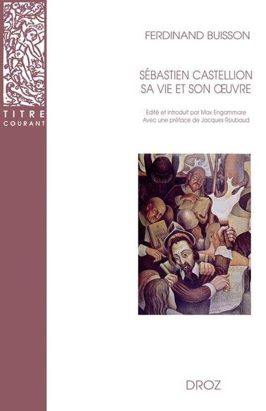 Sébastien Castellion, sa vie et son oeuvre (1515-1563).