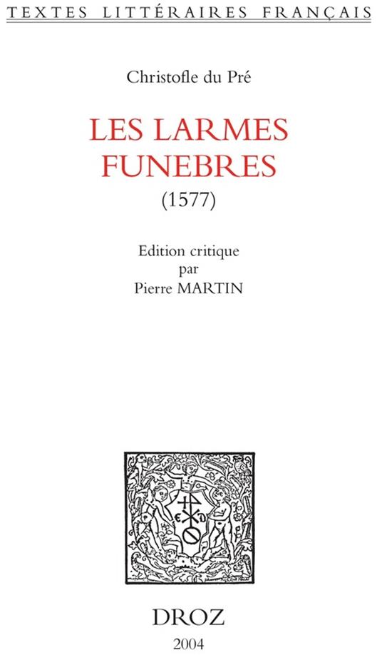 Les Larmes funebres : 1577