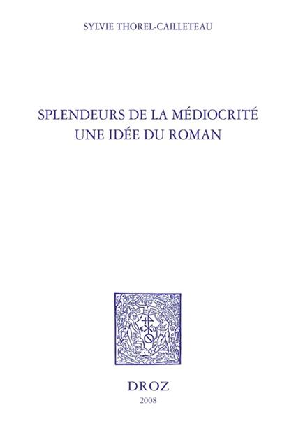 Splendeurs de la médiocrité : une idée du roman