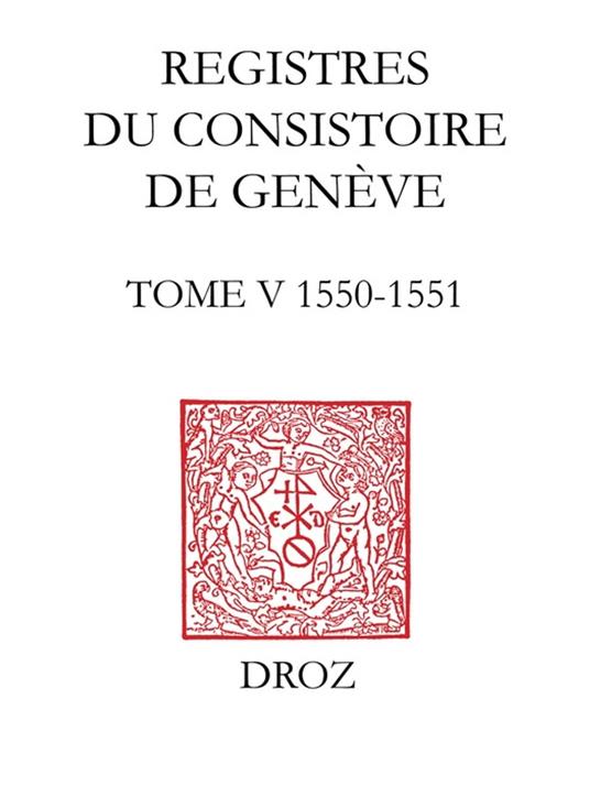 Registres du Consistoire de Genève au temps de Calvin