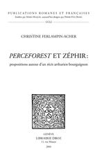Perceforest et Zéphir : propositions autour d'un récit arthurien bourguignon