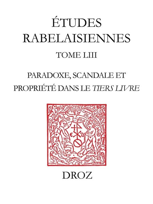 Panurge comme lard en pois. Paradoxe, scandale et propriété dans le Tiers Livre.