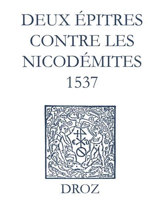 Recueil des opuscules 1566. Deux épitres contre les Nicodémites (1537)
