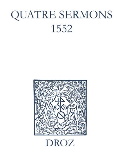 Recueil des opuscules 1566. Quatre sermons (1552)