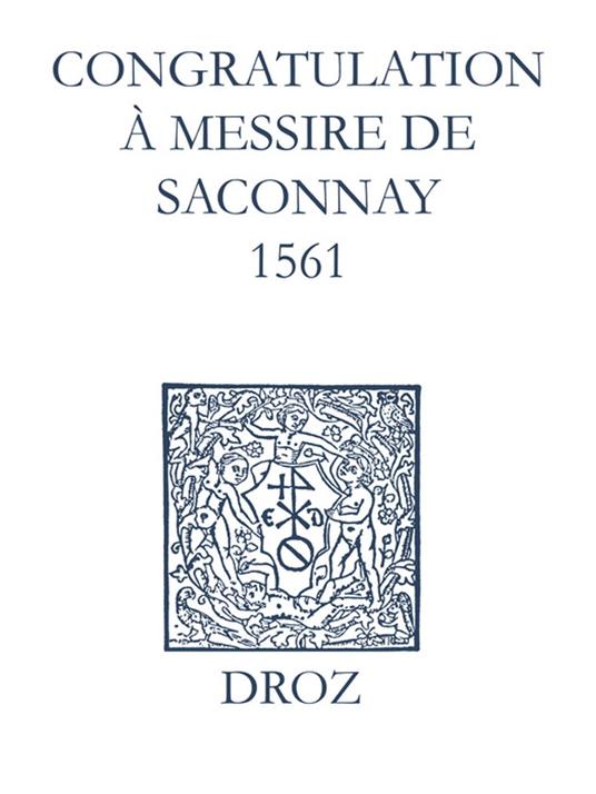 Recueil des opuscules 1566. Congratulation à Messire de Saconnay (1561)