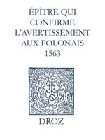 Recueil des opuscules 1566. Épître qui conrme l'avertissement aux Polonais (1563)