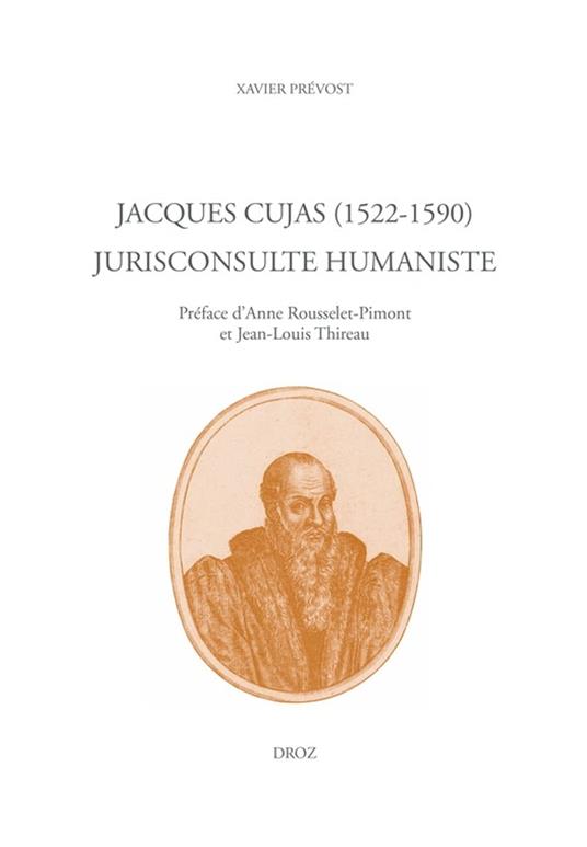 Jacques Cujas (1522-1590). Jurisconsulte humaniste