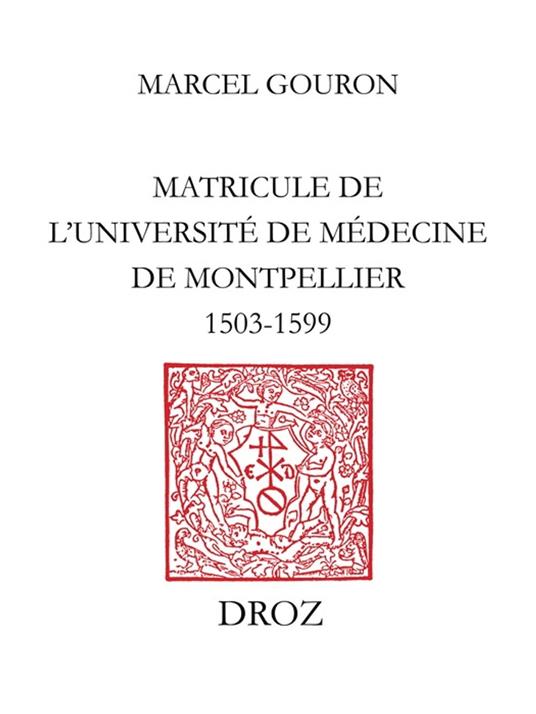 Matricule de l'Université de Médecine de Montpellier : 1503-1599