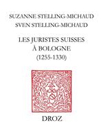 Les juristes suisses à Bologne (1255-1330)