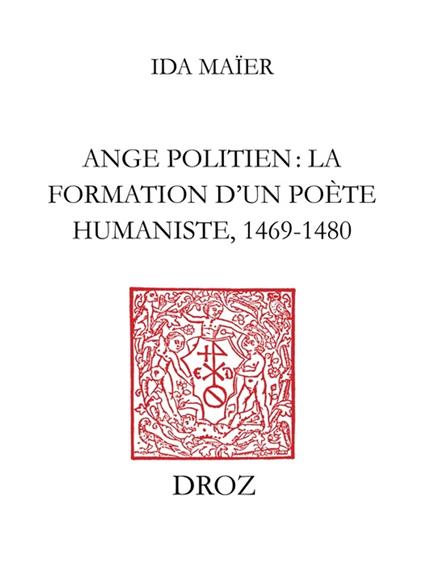 Ange Politien : la formation d'un poète humaniste, 1469-1480