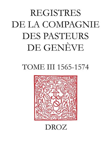 Registres de la Compagnie des pasteurs de Genève au temps de Calvin.