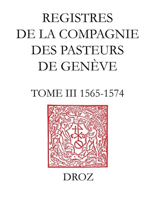 Registres de la Compagnie des pasteurs de Genève au temps de Calvin.