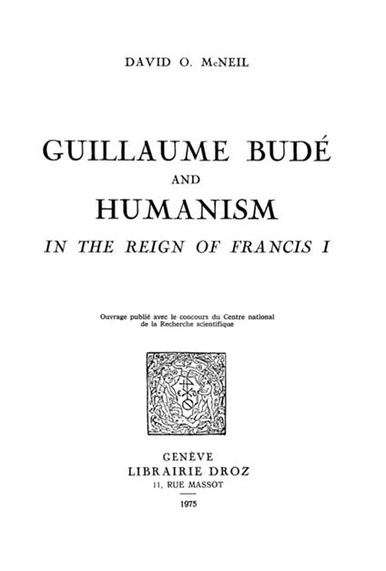 Guillaume Budé and Humanism in the Reign of Francis I