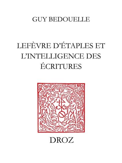 Lefèvre d'Etaples et l'intelligence des Ecritures