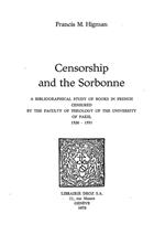 Censorship and the Sorbonne : a bibliographical study of books in french censured by the Faculty of Theology of the University of Paris, 1520-1551