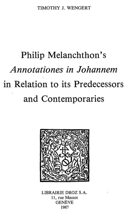 Philip Melanchthon's "Annotationes in Johannem" in Relation to its Predecessors and Contemporaries