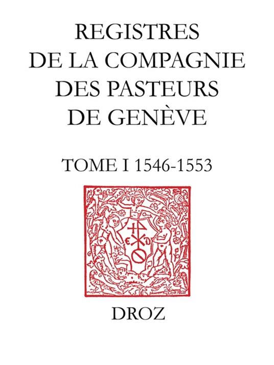 Registres de la Compagnie des pasteurs de Genève au temps de Calvin