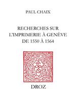 Recherches sur l'imprimerie à Genève de 1550 à 1564