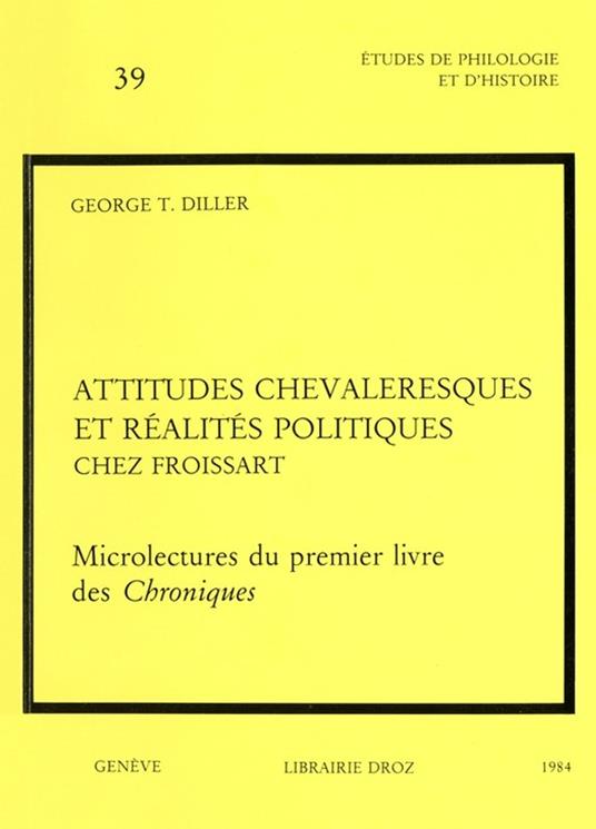 Attitudes chevaleresques et réalités politiques chez Froissart