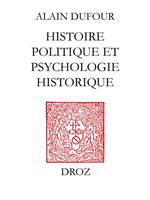 Histoire politique et psychologie historique ; suivi de deux essais sur Humanisme et Réformation ;et Le Mythe de Genève au temps de Calvin