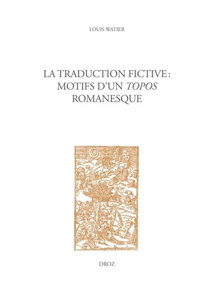 La traduction fictive : motifs d'un topos romanesque