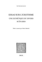 Essai sur l'Exotisme. Une Esthétique du Divers,