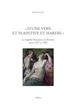 « D'une voix et plaintive et hardie »