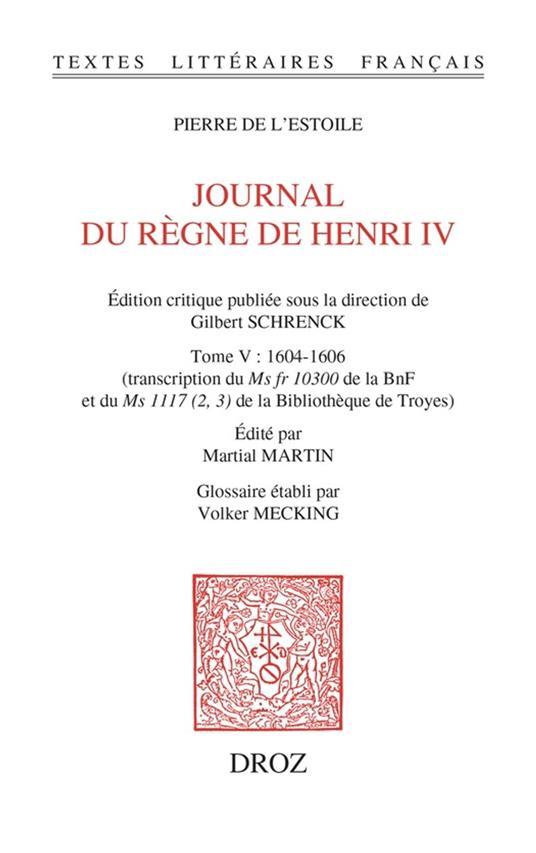 Journal du règne de Henri IV. Tome V : 1604-1606