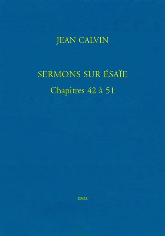 Sermons sur Ésaïe. Chapitres 42 à 51