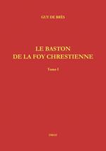 Le Baston de la Foy chrestienne