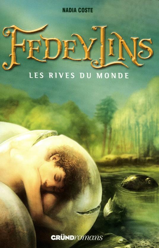 Fedeylins - Les Rives du monde - Tome 1 - Nadia COSTE - ebook