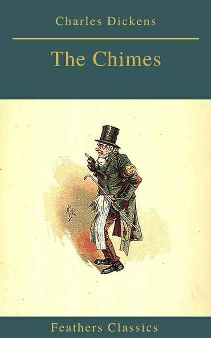 The Chimes (Best Navigation, Active TOC)(Feathers Classics) - Feathers Classics,Charles Dickens - ebook