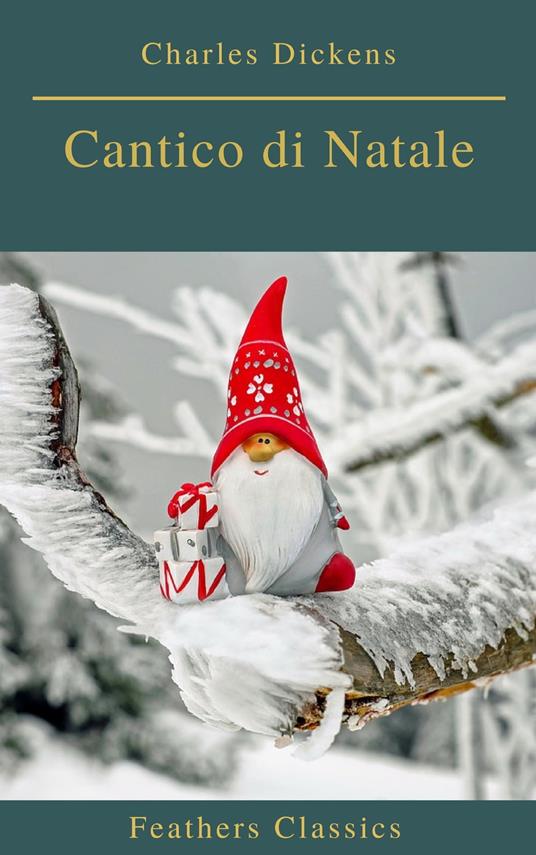 Cantico di Natale - Feathers Classics,Charles Dickens - ebook