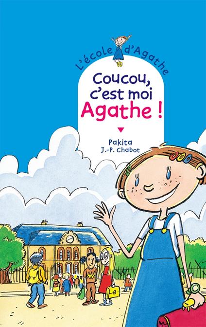 Coucou c'est moi Agathe - Pakita,Jean-Philippe Chabot - ebook