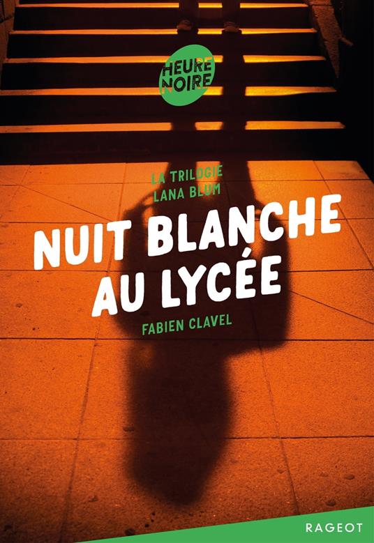 La trilogie Lana Blum -Nuit blanche au lycée - Fabien Clavel - ebook