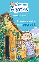 C'est moi Agathe - Tu veux connaitre mon secret ?