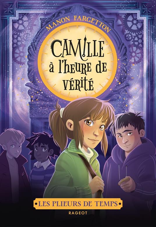 Les plieurs de temps - Camille à l'heure de vérité - Manon FARGETTON - ebook