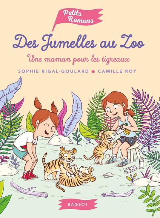 Des jumelles au zoo - Une maman pour les tigreaux - Sophie Rigal-Goulard - ebook