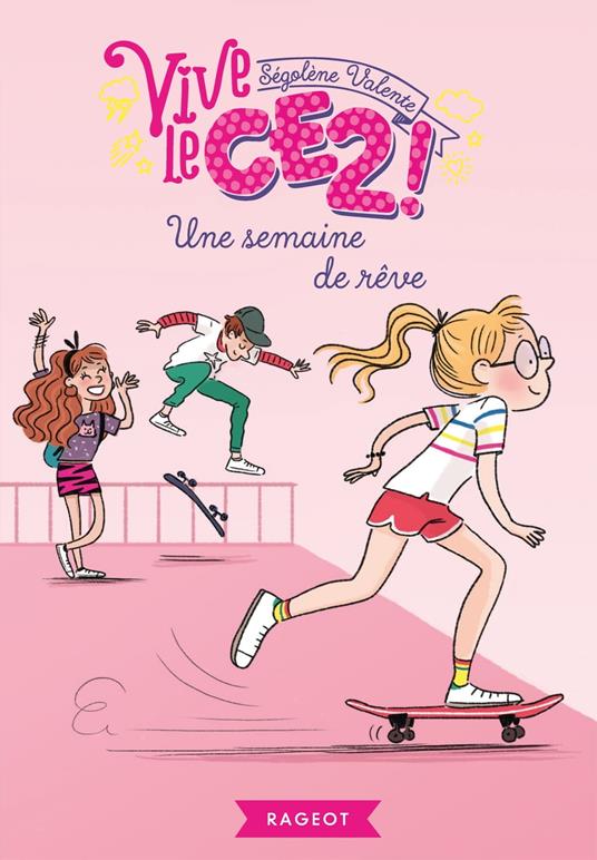 Vive le CE2 ! Une semaine de rêve - Ségolène Valente - ebook